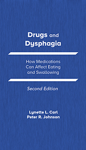 Picture of Drugs and Dysphagia: How Medications Can Affect Eating and Swallowing–Second Edition